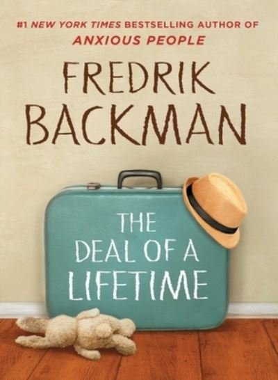 Cover for Fredrik Backman · The deal of a lifetime a novella (Buch) [First Atria Books hardcover edition. edition] (2017)