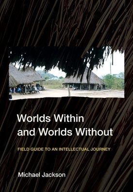 Cover for Michael Jackson · Worlds Within and Worlds Without: Field Guide to an Intellectual Journey (Hardcover bog) (2023)