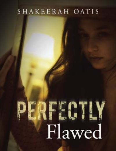 Cover for Shakeerah Oatis · Perfectly Flawed (Paperback Book) (2015)