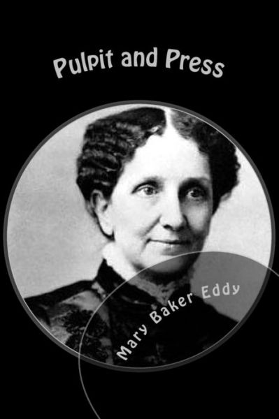 Cover for Mary Baker Eddy · Pulpit and Press (Paperback Book) (2014)