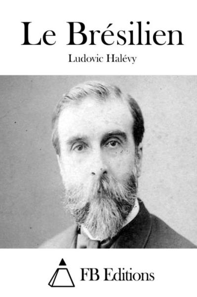 Cover for Ludovic Halevy · Le Bresilien (Pocketbok) (2015)