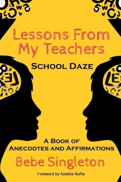 Cover for Bebe Singleton · Lessons From My Teachers : School DAZE (Taschenbuch) (2016)