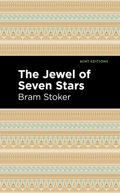 The Jewel of Seven Stars - Mint Editions - Bram Stoker - Books - Graphic Arts Books - 9781513271491 - March 25, 2021