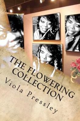Cover for Viola Pressley · The Flowering Collection: Blossomed into Beauty (Taschenbuch) (2015)