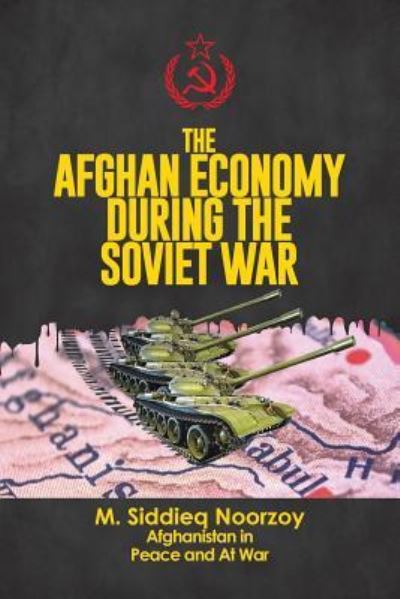 Cover for Siddieq Noorzoy · The Afghan Economy During the Soviet War (Paperback Book) (2016)