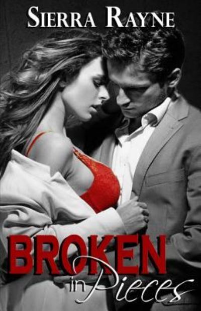 Cover for Sierra Rayne · Broken In Pieces (Paperback Book) (2015)