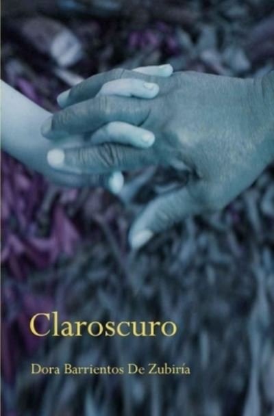 Cover for Dora Barrientos de Zubiria · Claroscuro (Taschenbuch) (2015)