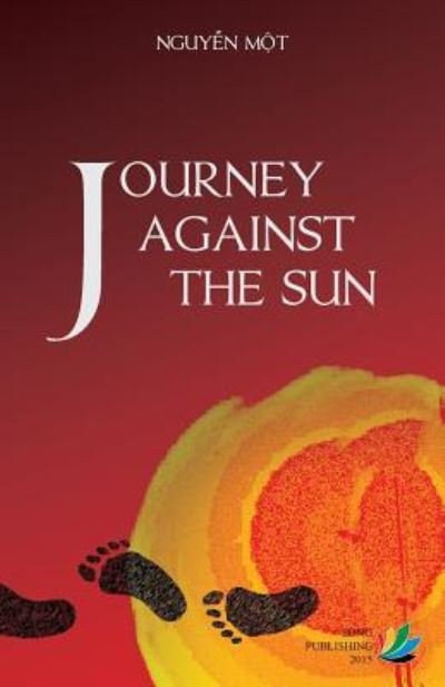 Cover for Mot Nguyen · Journey Against The Sun (Paperback Bog) (2015)