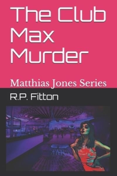 Cover for R P Fitton · The Club Max Murder (Paperback Book) (2016)