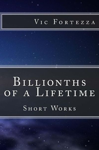 Cover for Vic Fortezza · Billionths of a Lifetime (Pocketbok) (2016)