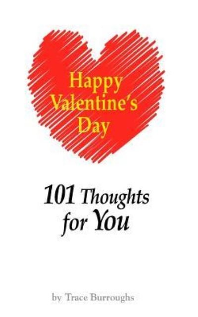 Cover for Trace Burroughs · Happy Valentine's Day - 101 Thoughts For Your (Paperback Book) (2016)
