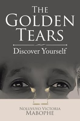 Cover for Noluvuyo Victoria Mabophe · The Golden Tears (Paperback Book) (2017)