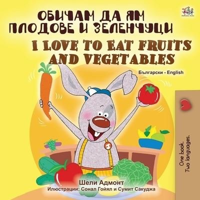 Cover for Shelley Admont · I Love to Eat Fruits and Vegetables (Bulgarian English Bilingual Book) (Paperback Bog) (2020)