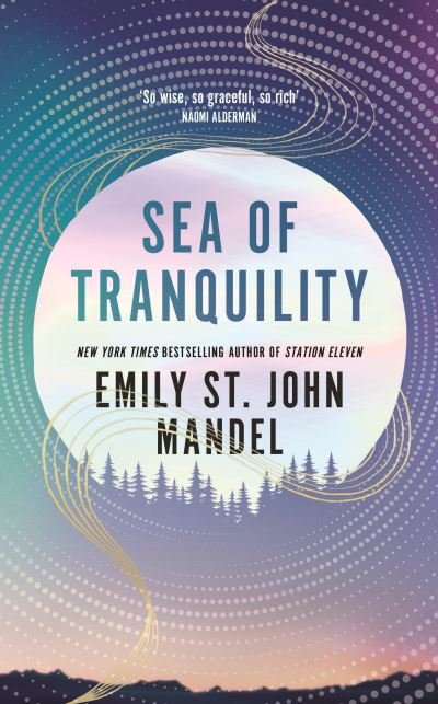 Cover for Emily St. John Mandel · Sea of Tranquility (Inbunden Bok) (2022)
