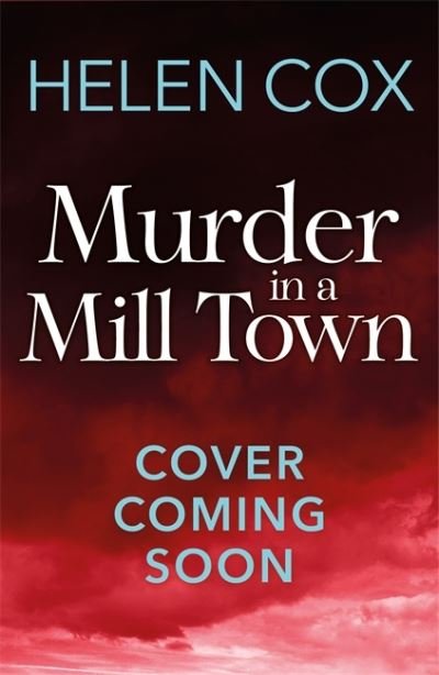 Cover for Helen Cox · Murder in a Mill Town - The Kitt Hartley Yorkshire Mysteries (Gebundenes Buch) (2022)