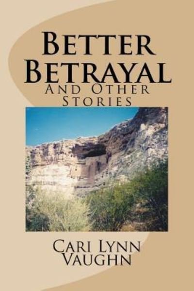 Cover for Cari Lynn Vaughn · Better Betrayal (Paperback Bog) (2016)