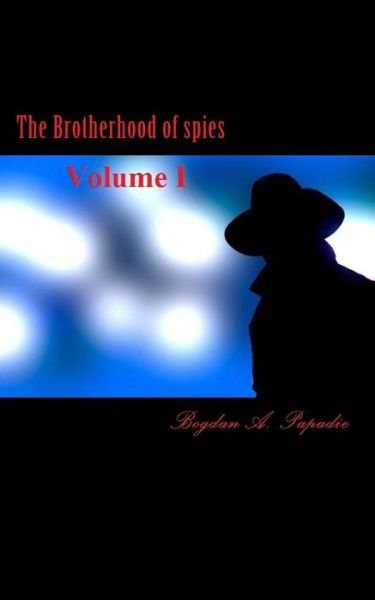 Cover for Bogdan a Papadie · The Brotherhood of spies (Paperback Book) (2016)