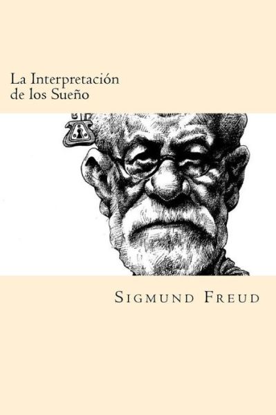 Cover for Sigmund Freud · La Interpretacion de los Suenos (Paperback Book) [Spanish edition] (2016)