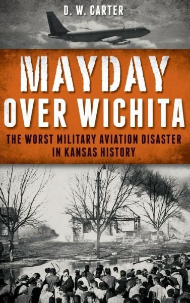 Cover for D W Carter · Mayday Over Wichita (Innbunden bok) (2013)