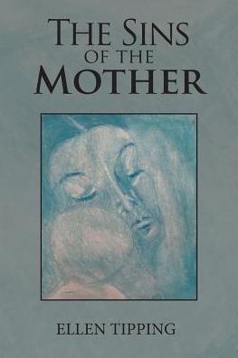 Cover for Ellen Tipping · The Sins of the Mother (Taschenbuch) (2017)