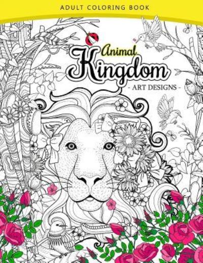 Cover for Adult Coloring Book · Animal Kingdom adult coloring book (Paperback Book) (2017)