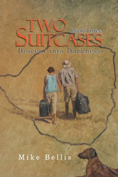 Two Suitcases: Book Three: Descent Into Darkness - Mike Bellis - Livres - Authorhouse UK - 9781546293491 - 28 juin 2018