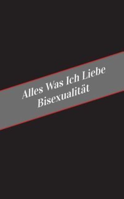 Cover for Apfelkuchen · Alles Was Ich Liebe Uber Bisexualitat (Pocketbok) (2017)