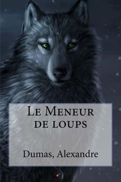 Cover for Dumas Alexandre · Le Meneur de Loups (Paperback Bog) (2017)