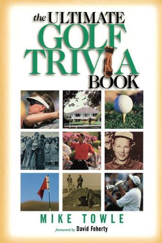 Cover for Mike Towle · The Ultimate Golf Trivia Book (Paperback Book) [Reprint edition] (1999)