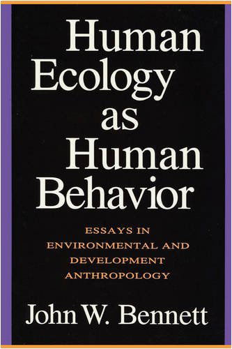 Cover for John W. Bennett · Human Ecology as Human Behavior: Essays in Environmental and Developmental Anthropology (Paperback Book) (1995)