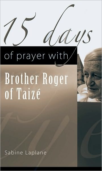 Cover for Sabine Laplane · 15 Days of Prayer with Brother Roger of Taize (Paperback Book) (2010)