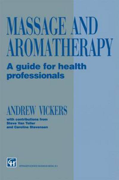 Massage and Aromatherapy: A Guide for Health Professionals - Andrew Vickers - Książki - Singular Publishing Group - 9781565933491 - 1996