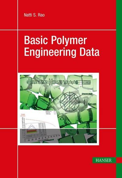 Basic Polymer Engineering Data - Natti S. Rao - Książki - Hanser Publications - 9781569906491 - 30 sierpnia 2017