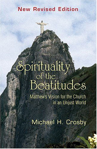 Cover for Michael H. Crosby · Spirituality of the Beatitudes (Paperback Book) [Revised edition] (2005)