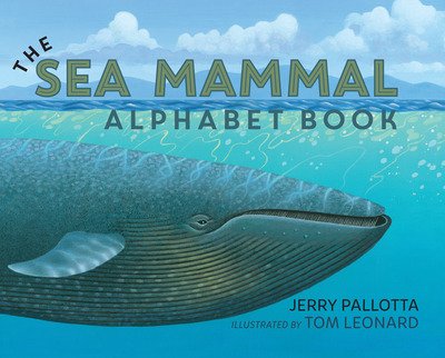 The Sea Mammal Alphabet Book - Jerry Pallotta - Books - Charlesbridge Publishing,U.S. - 9781570911491 - February 12, 2019