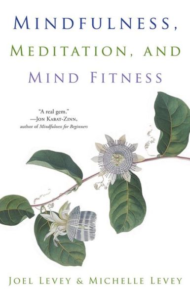 Cover for Levey, Joel (Joel Levey) · Mindfulness, Meditation, and Mind Fitness (Paperback Book) (2015)