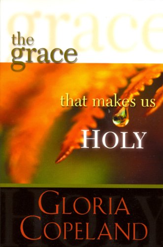 Cover for Gloria Copeland · Grace That Makes Us Holy (Pocketbok) (2012)