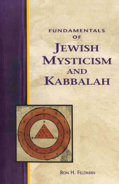 Fundamentals of Jewish Mysticism and Kabbalah - Ron Feldman - Books - Crossing Press,U.S. - 9781580910491 - June 1, 1999