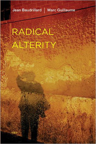 Cover for Jean Baudrillard · Radical Alterity - Radical Alterity (Paperback Book) (2008)