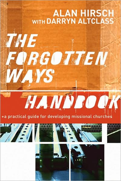 Cover for Alan Hirsch · The Forgotten Ways Handbook: A Practical Guide for Developing Missional Churches (Paperback Book) (2009)