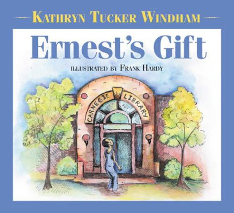 Cover for Kathryn Tucker Windham · Ernest's Gift (Hardcover Book) [First edition] (2004)