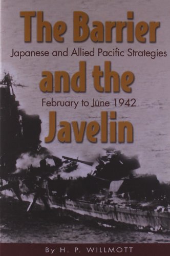Barrier and the Javelin: Japanese and Allied Strategies, February to June 1942 - H. P. Willmott - Boeken - Naval Institute Press - 9781591149491 - 1 oktober 2008