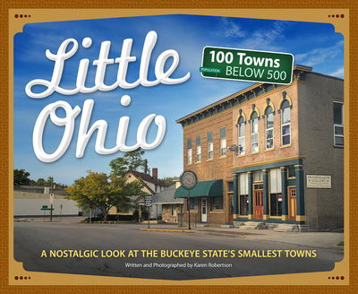 Cover for Kieran Robertson · Little Ohio: A Nostalgic Look at the Buckeye State's Smallest Towns - Tiny Towns (Paperback Book) (2020)