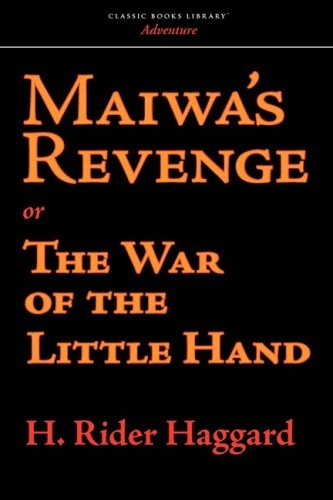 Cover for H. Rider Haggard · Maiwa\'s Revenge: or the War of the Little Hand (Taschenbuch) (2008)