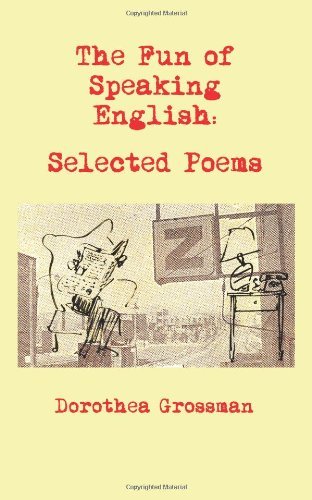 Cover for Dorothea Grossman · The Fun of Speaking English: Selected Poems (Paperback Book) (2012)