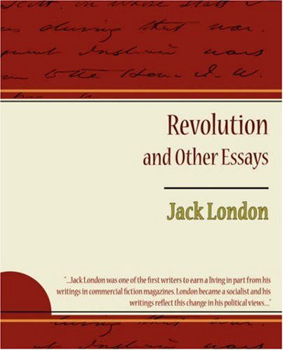 Revolution and Other Essays - Jack London - Books - Book Jungle - 9781604249491 - January 28, 2008