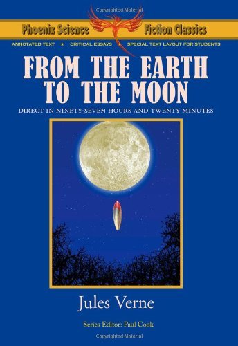 Cover for Jules Verne · From the Earth to the Moon - Phoenix Science Fiction Classics (With Notes and Critical Essays) (Taschenbuch) (2009)
