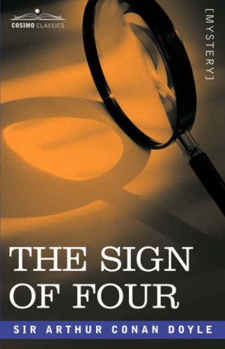 The Sign of Four - Sir Arthur Conan Doyle - Książki - Cosimo Classics - 9781605200491 - 2008