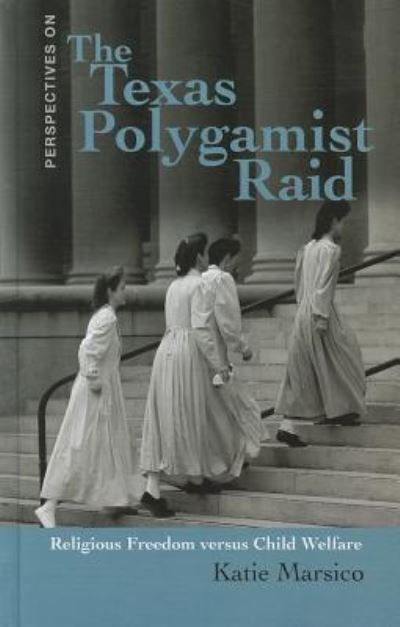 Cover for Katie Marsico · The Texas polygamist raid (Book) (2012)