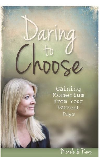 Cover for Michele Dereus · Daring to Choose (Paperback Book) (2012)